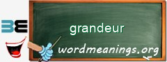 WordMeaning blackboard for grandeur